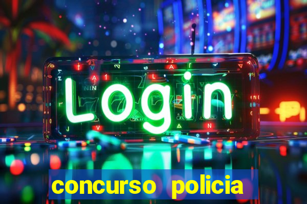 concurso policia civil bahia